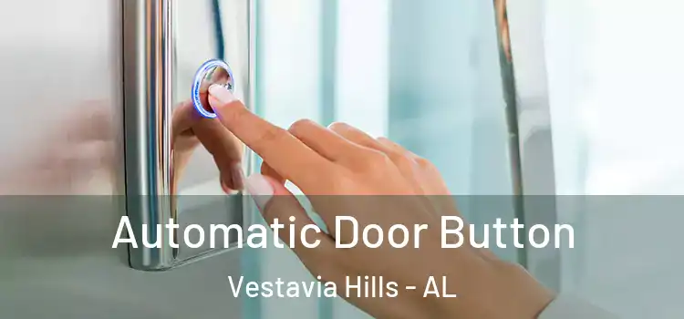 Automatic Door Button Vestavia Hills - AL