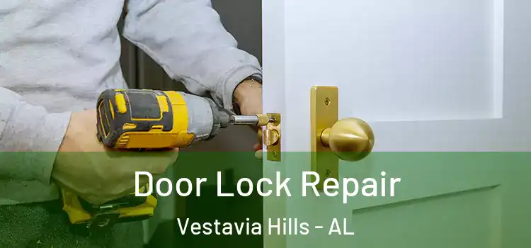 Door Lock Repair Vestavia Hills - AL